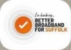 DEADLINE  EXTENDED TO 14 APRIL for expressing interest/support for Suffolks Broadband campaign